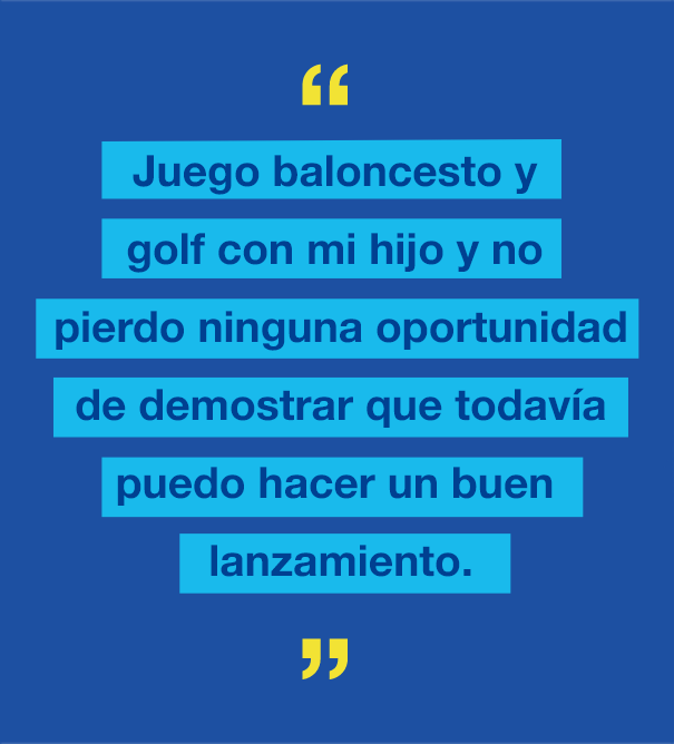 Gráfico con el texto "Juego baloncesto y golf con mi hijo y no pierdo ninguna oportunidad de demostrar que todavía puedo hacer un buen lanzamiento."